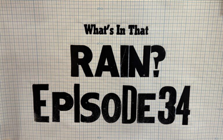EP 34: Exploring Dangerous Rains: What’s in That Rain?