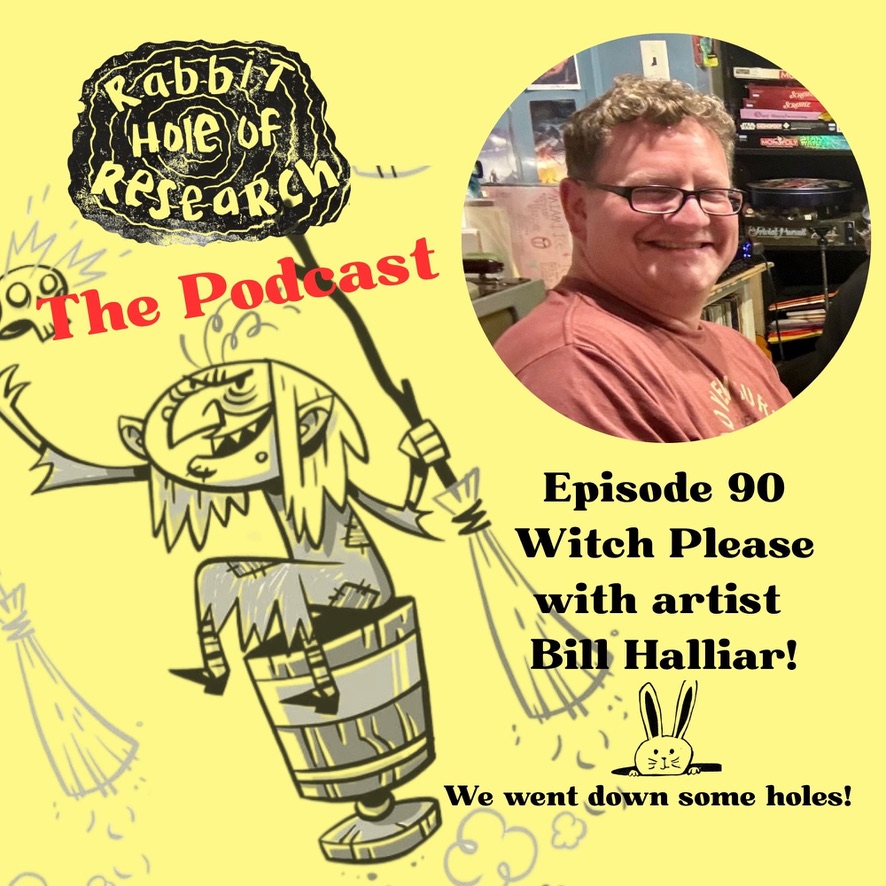 Newsletter and Transcript of Rabbit Hole of Research Episode 90: Witch Please
